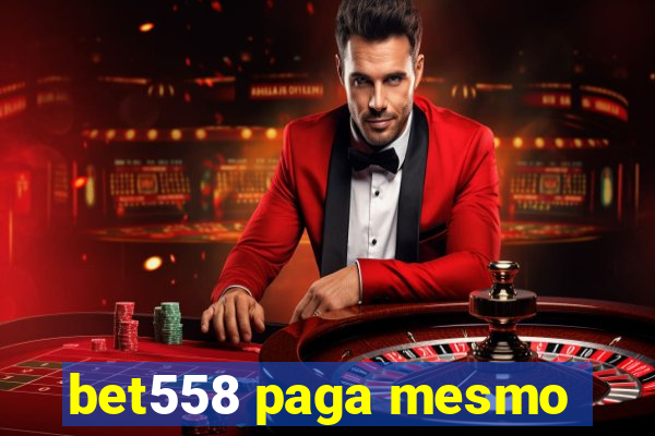 bet558 paga mesmo