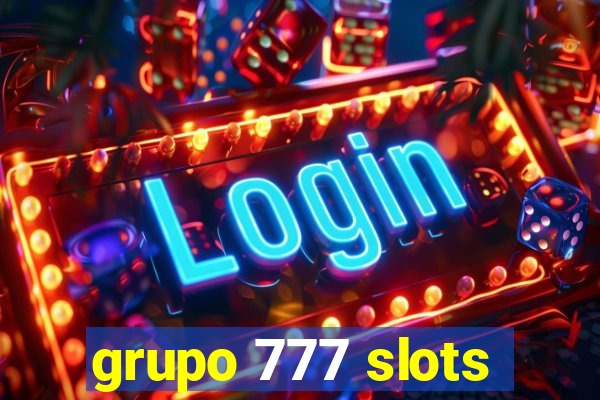 grupo 777 slots