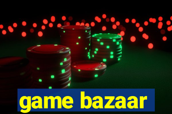 game bazaar