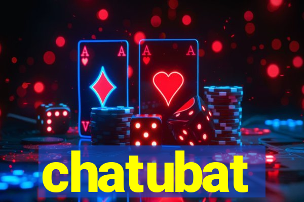 chatubat