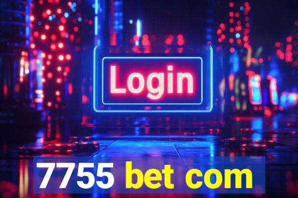 7755 bet com