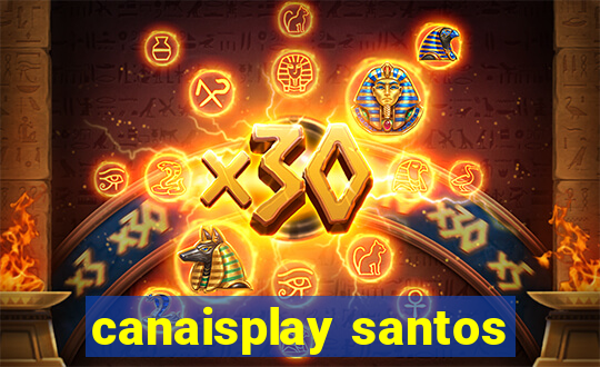 canaisplay santos