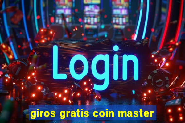 giros gratis coin master