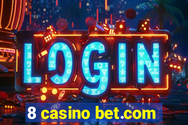 8 casino bet.com