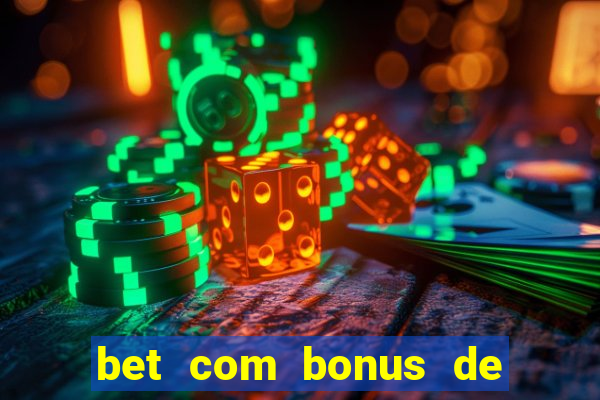 bet com bonus de cadastro sem deposito