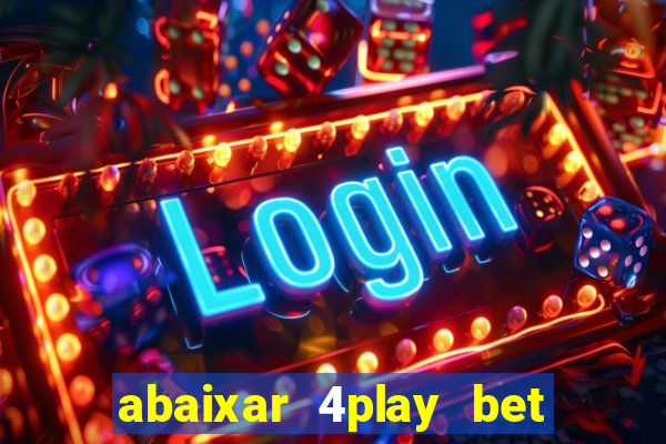 abaixar 4play bet baixar app