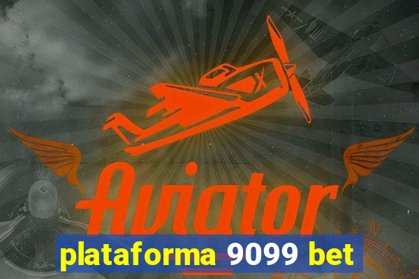 plataforma 9099 bet