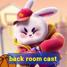 back room cast