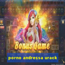 porno andressa urack