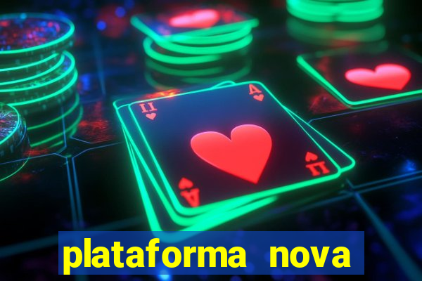 plataforma nova pagando cassino