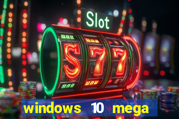 windows 10 mega lite torrent