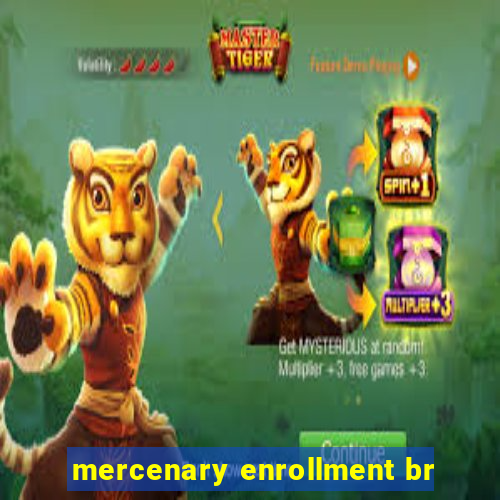 mercenary enrollment br