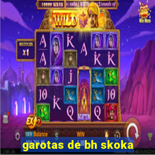 garotas de bh skoka