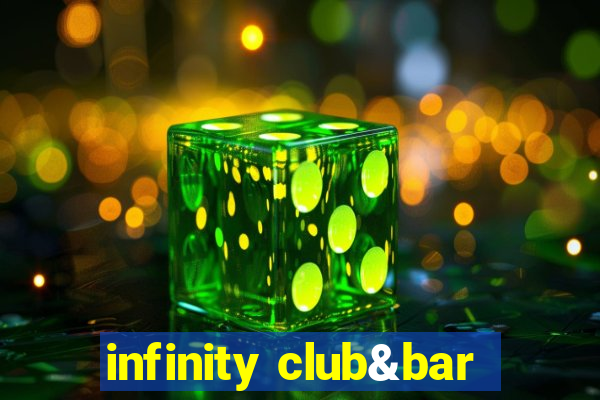 infinity club&bar