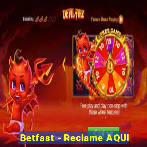 Betfast - Reclame AQUI