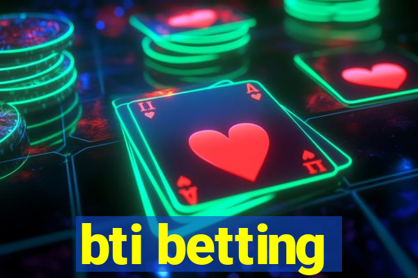 bti betting