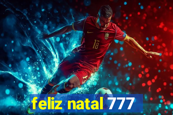 feliz natal 777