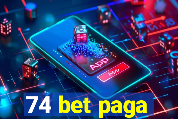 74 bet paga