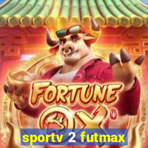 sportv 2 futmax