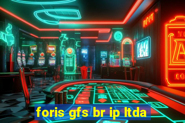 foris gfs br ip ltda