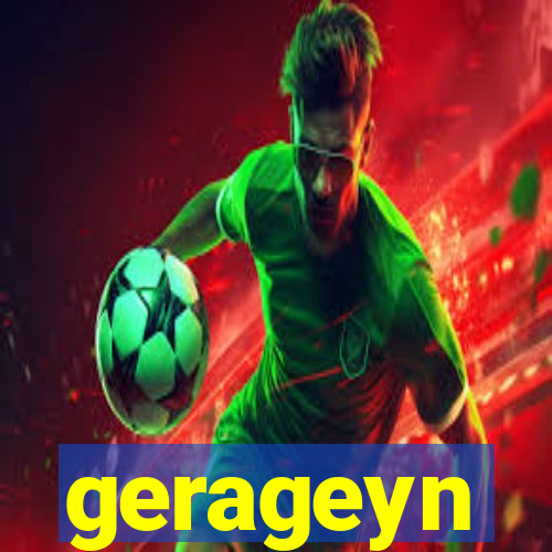 gerageyn