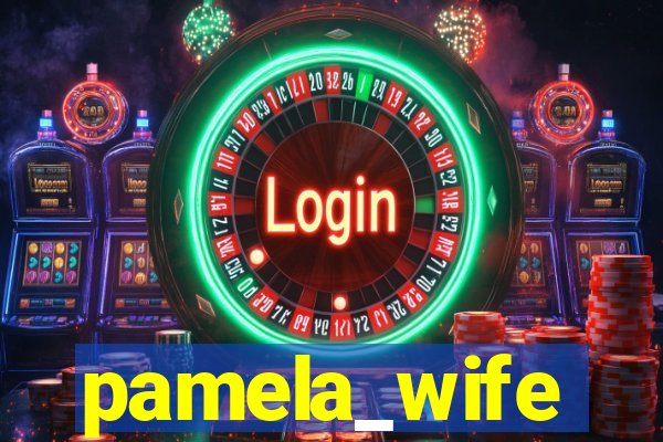 pamela_wife