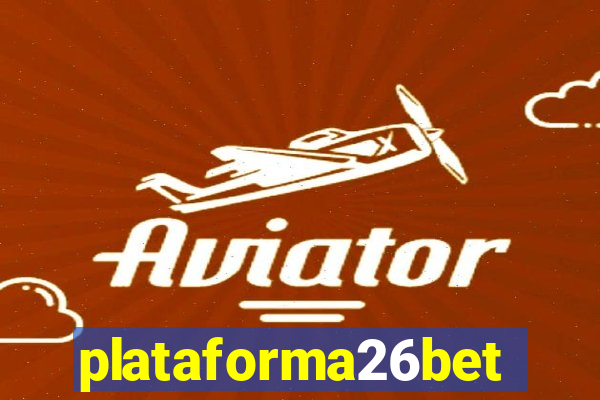 plataforma26bet