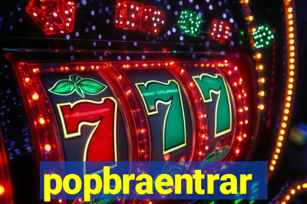 popbraentrar