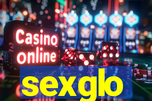 sexglo