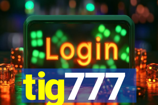 tig777