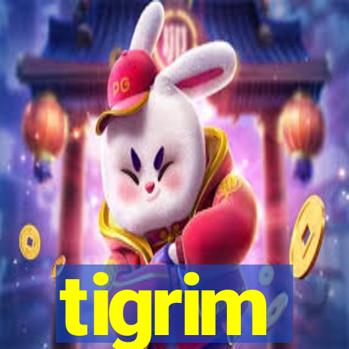 tigrim