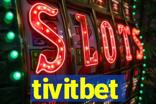 tivitbet