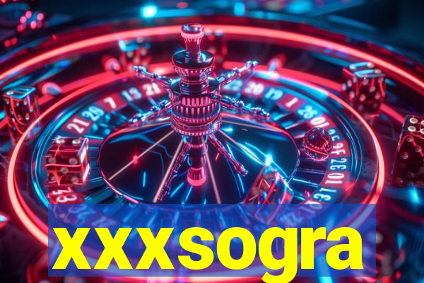 xxxsogra