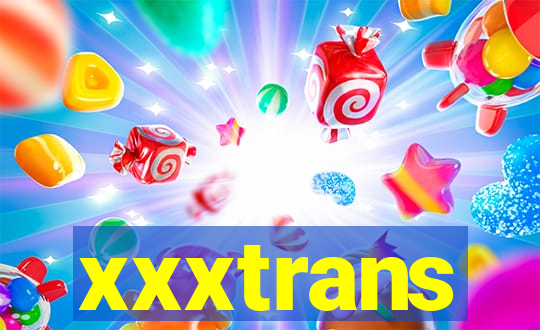 xxxtrans