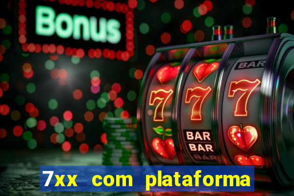 7xx com plataforma de jogos