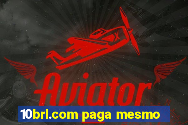 10brl.com paga mesmo