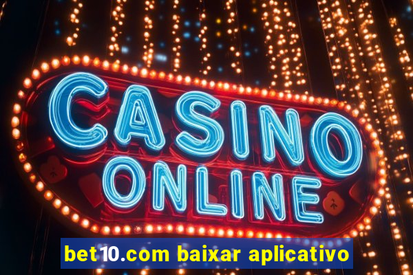 bet10.com baixar aplicativo