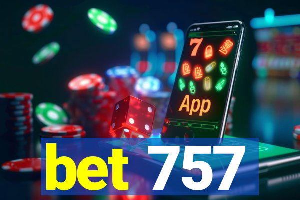 bet 757