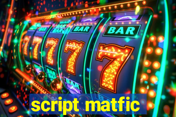 script matfic