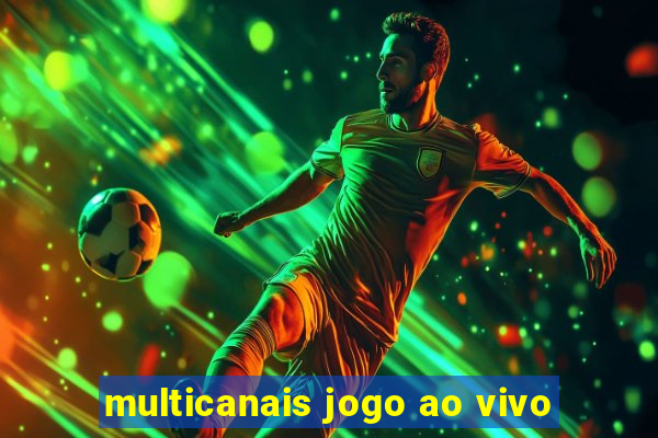 multicanais jogo ao vivo