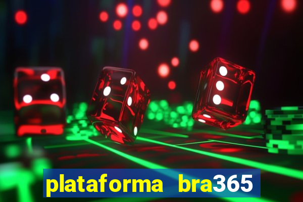 plataforma bra365 é confiável