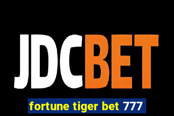 fortune tiger bet 777