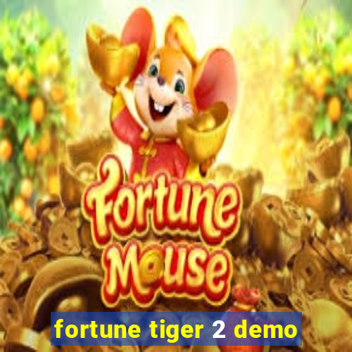 fortune tiger 2 demo