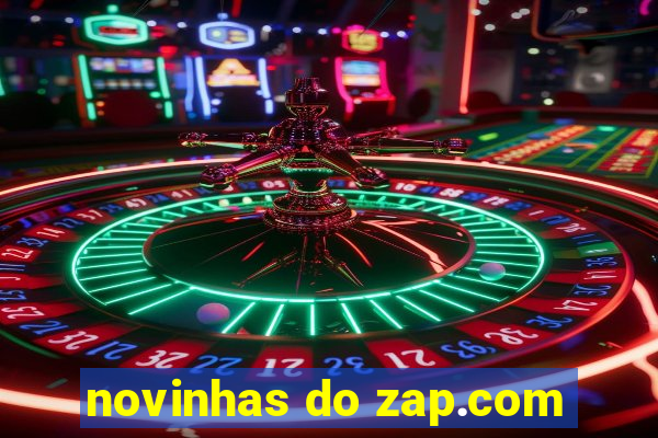 novinhas do zap.com