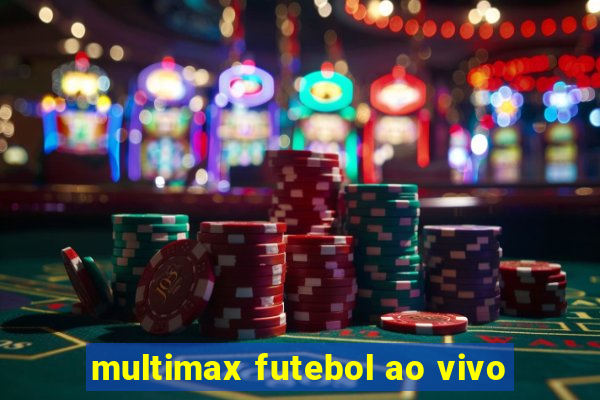 multimax futebol ao vivo