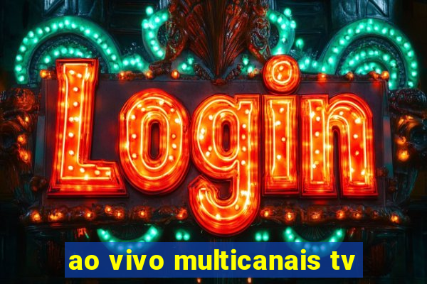 ao vivo multicanais tv