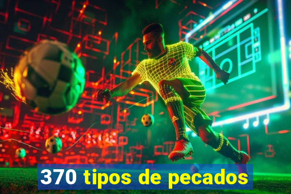 370 tipos de pecados