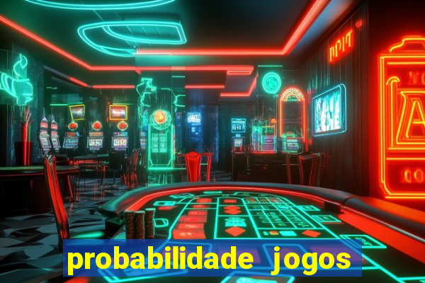 probabilidade jogos de futebol