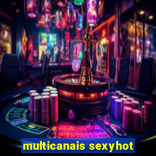 multicanais sexyhot