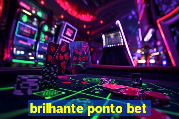 brilhante ponto bet